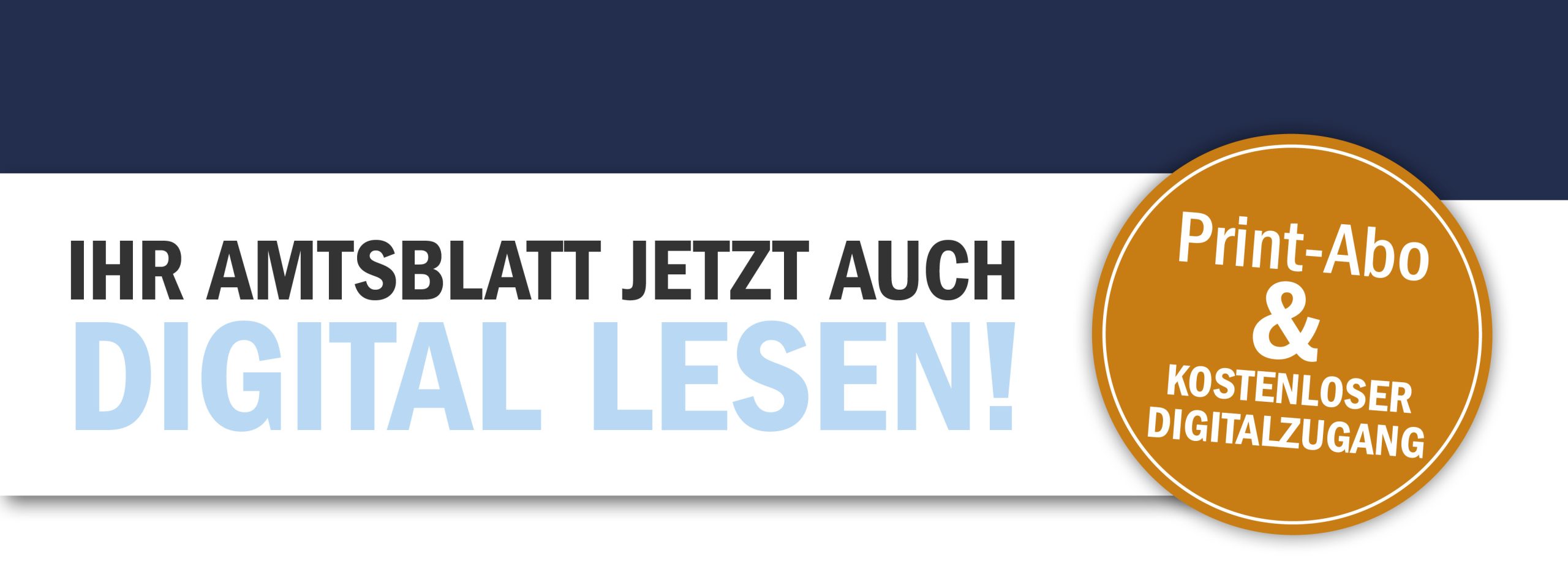 Ihr Amtsblatt jetzt auch digital genießen! Im gedruckten Abo kostenlos enthalten.